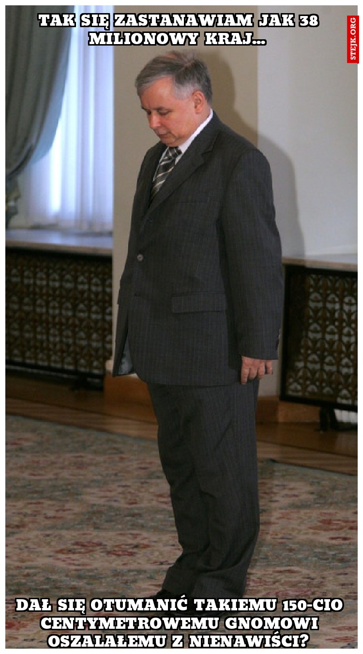 Tak się zastanawiam jak 38 milionowy kraj... 