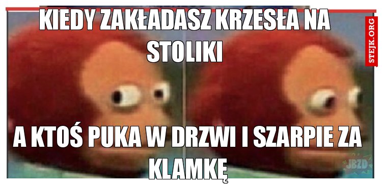Kiedy zakładasz krzesła na stoliki