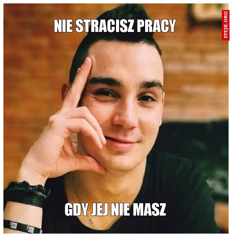 nie stracisz pracy