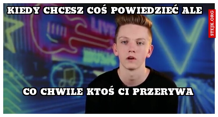 Kiedy chcesz coś powiedzieć ale