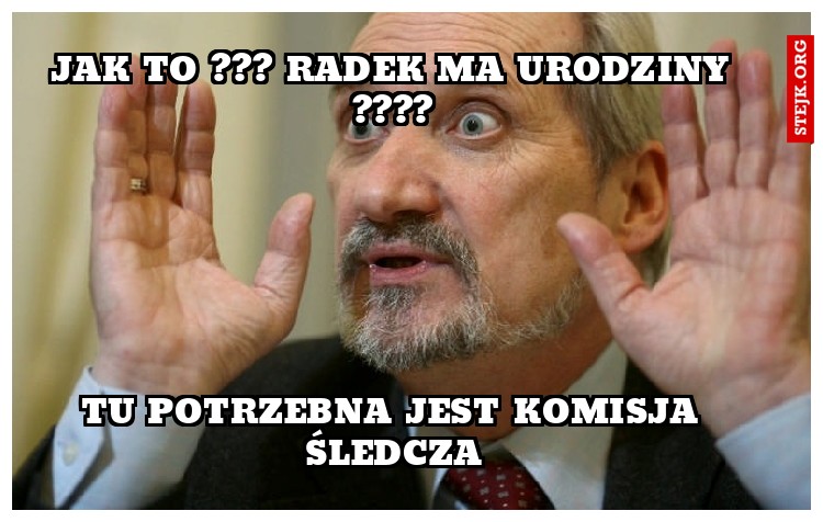 Dziś są RADKA urodziny ...???