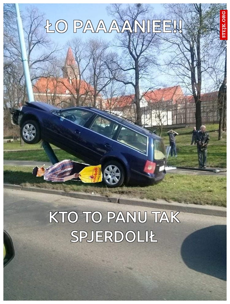 ŁO PAAAANIEE!!
