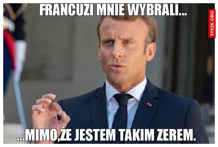Francuzi mnie wybrali...
