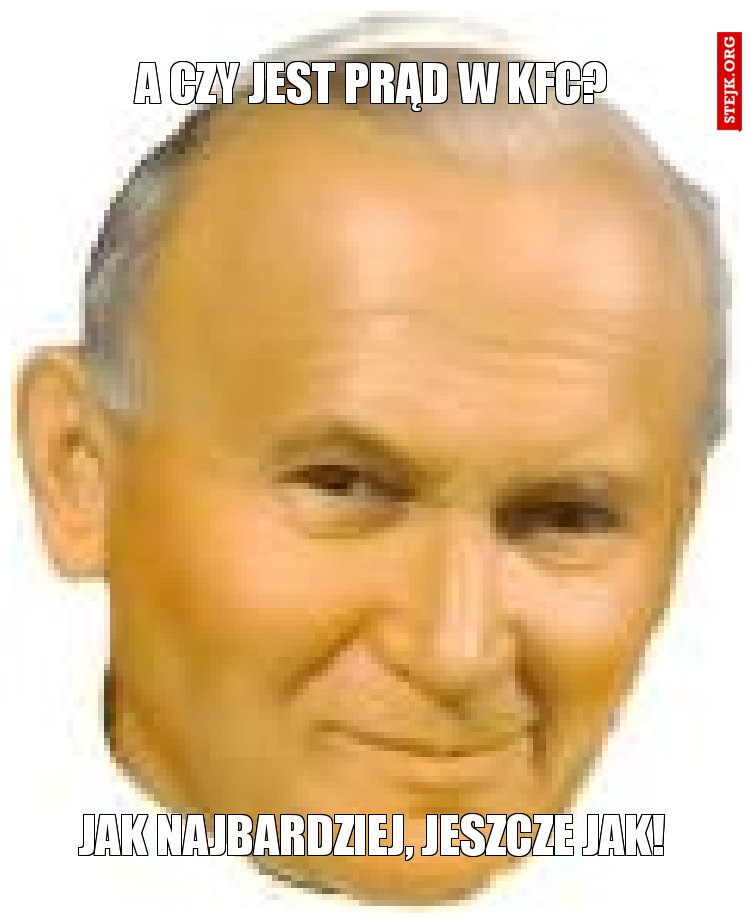 A czy jest prąd w kfc?