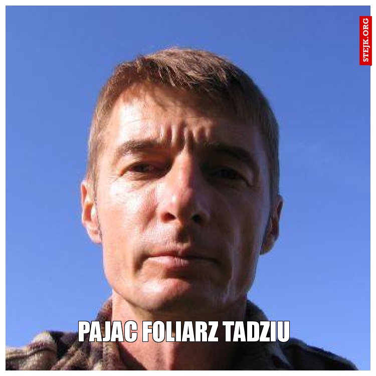 pajac foliarz tadziu 