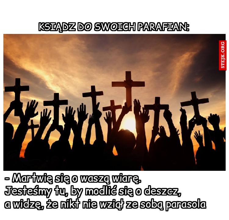 Ksiądz do swoich parafian: