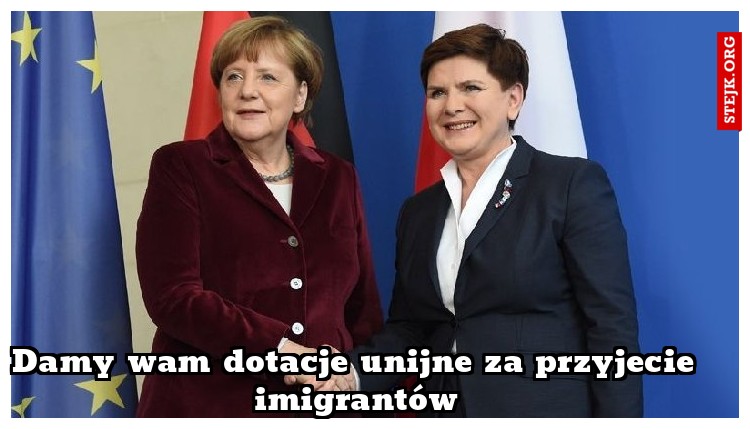 Damy wam kasę za  przyjecie imigrantów
