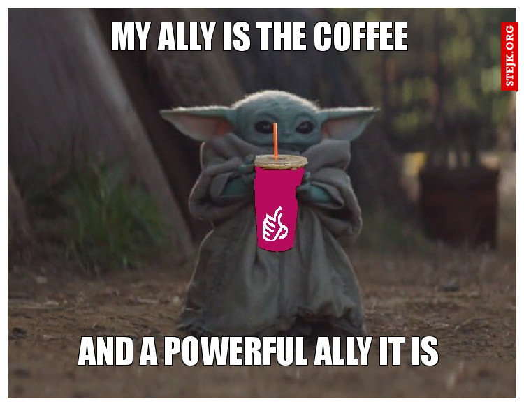 My ally is the coffee
