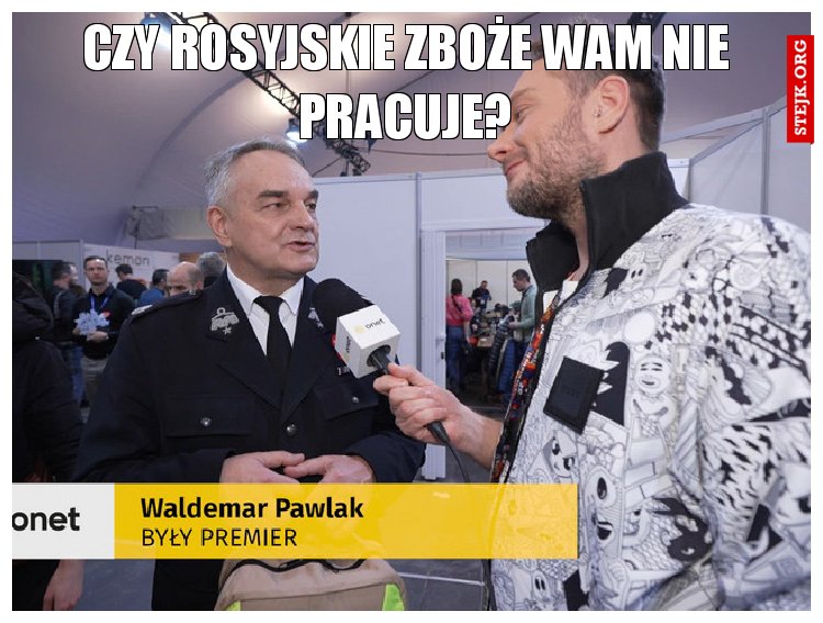 Czy rosyjskie zboże wam nie pracuje?