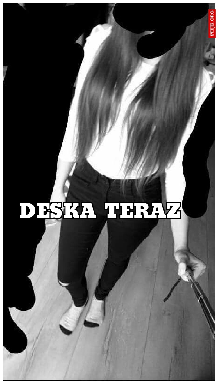 Deska teraz