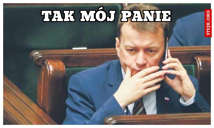 tak mój panie
