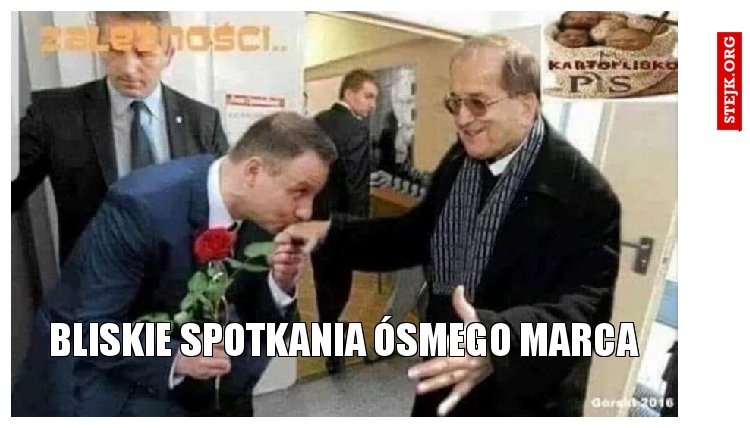 Bliskie spotkania ósmego marca