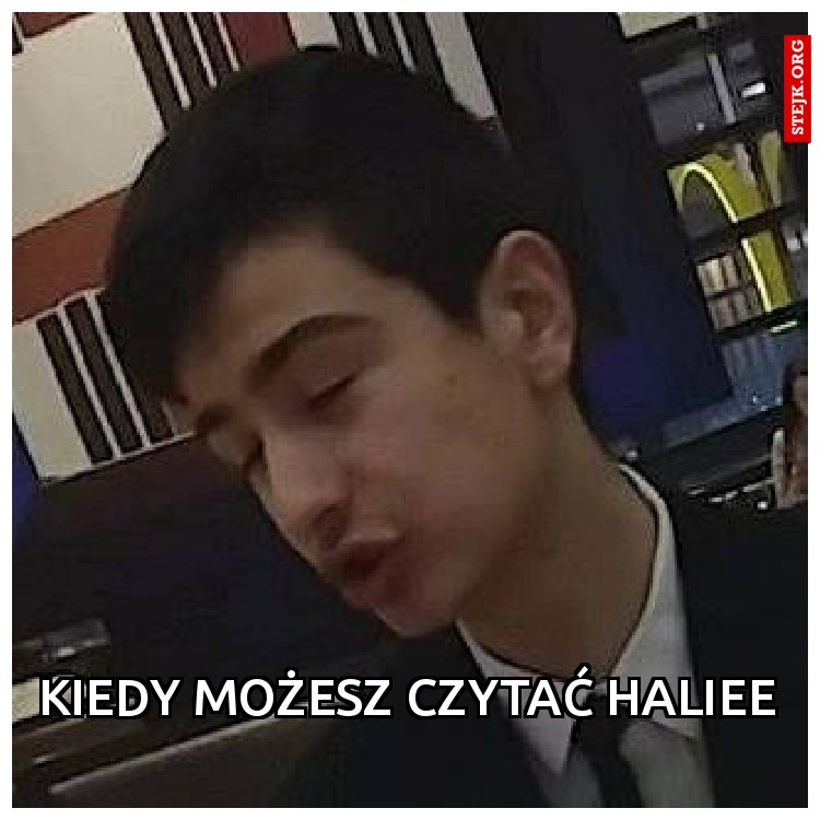 kiedy możesz czytać haliee