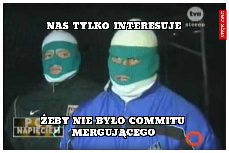 NAS TYLKO INTERESUJE