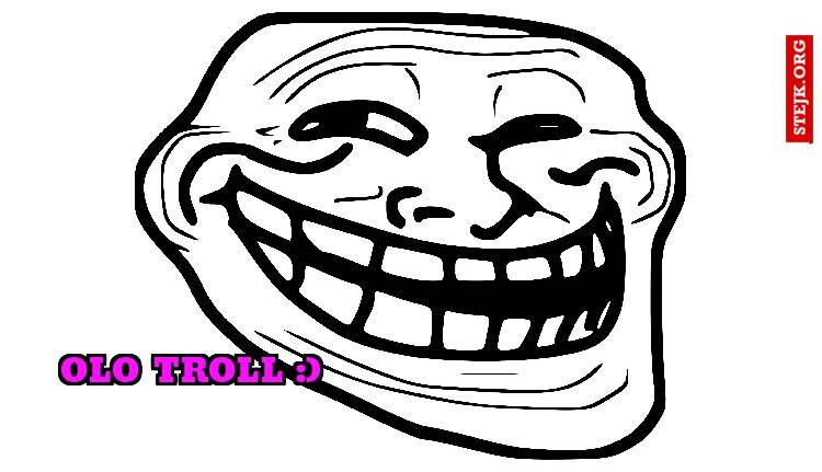 OLO TROLL :)
