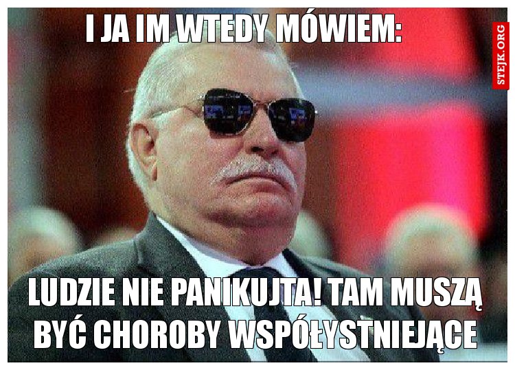 I ja im wtedy mówiem:
