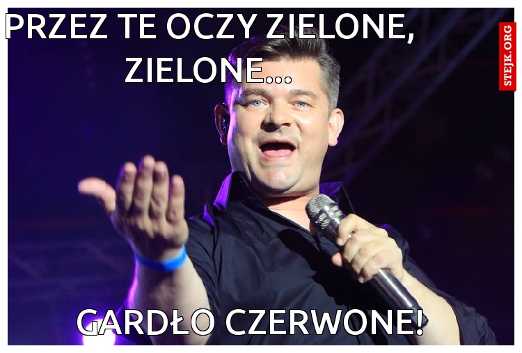 Przez te oczy zielone, zielone...