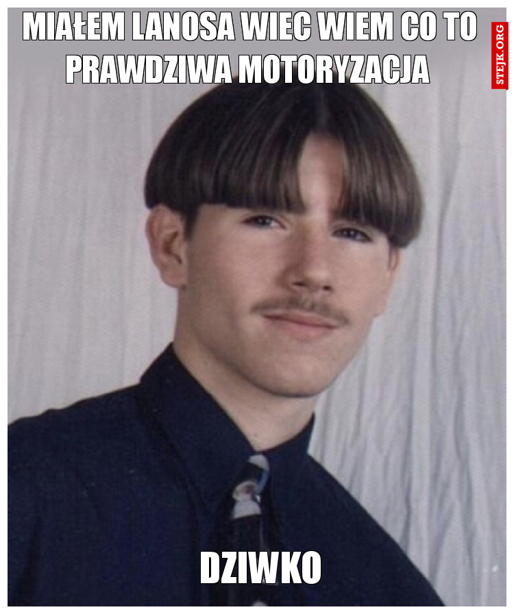 Miałem lanosa wiec wiem co to prawdziwa motoryzacja 