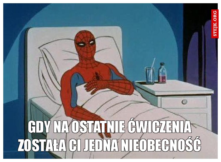 GDY NA OSTATNIE ĆWICZENIA ZOSTAŁA CI JEDNA NIEOBECNOŚĆ