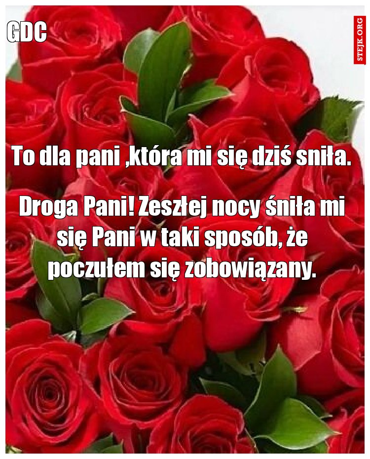 To dla pani ,która mi się dziś sniła.