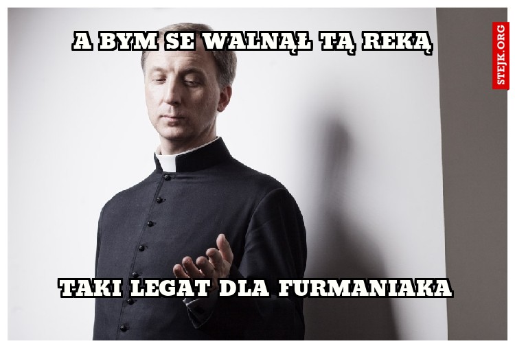 a bym se walnął tą reką