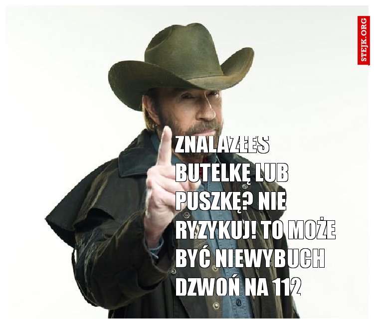 Znalazłeś butelkę lub puszkę? Nie ryzykuj! to może być niewybuch dzwoń na 112