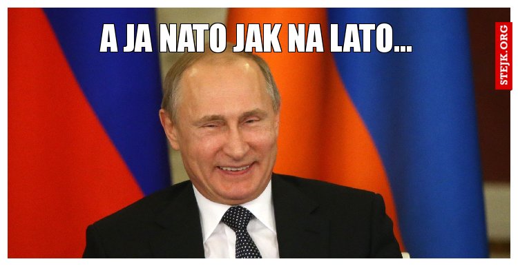 A ja nato jak na lato...