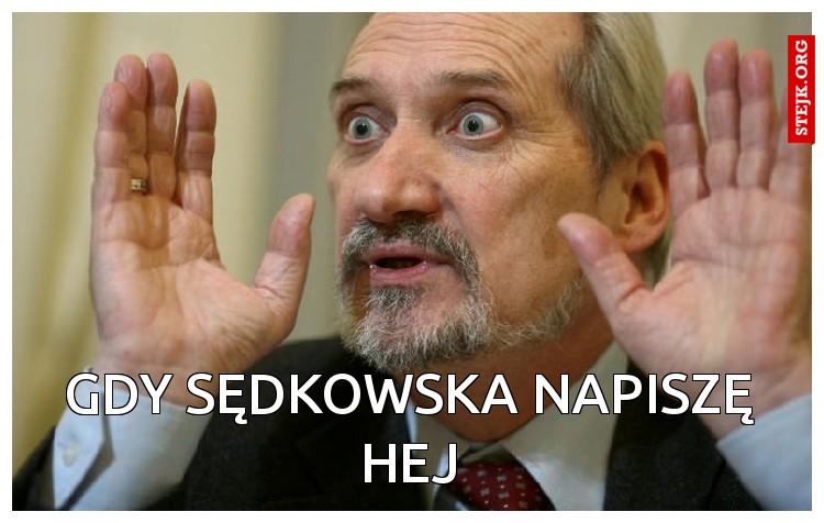 Gdy Sędkowska napiszę Hej