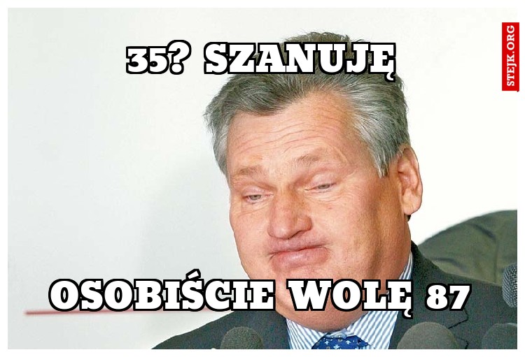35? szanuję
