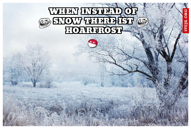 when there is frost in place of snow