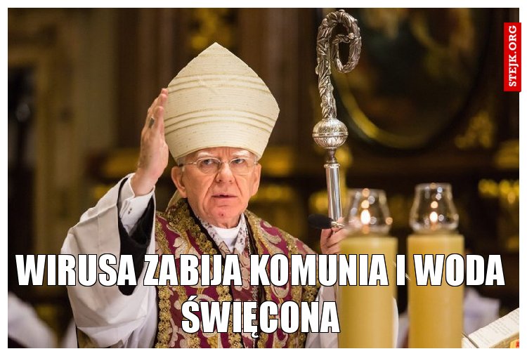wirusa zabija komunia i woda święcona