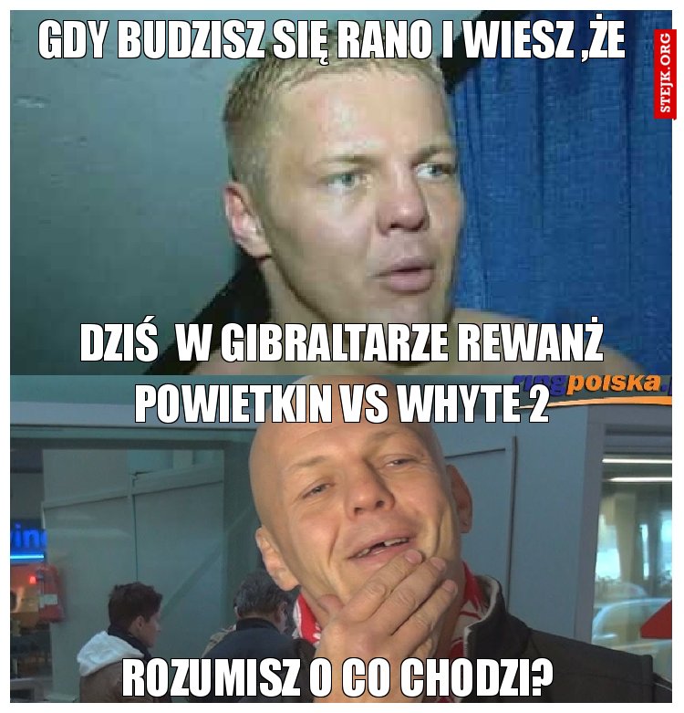 Gdy budzisz się rano i wiesz ,że  