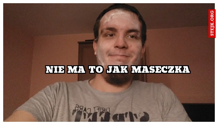 NIE MA TO JAK MASECZKA
