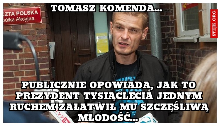 Tomasz Komenda... 