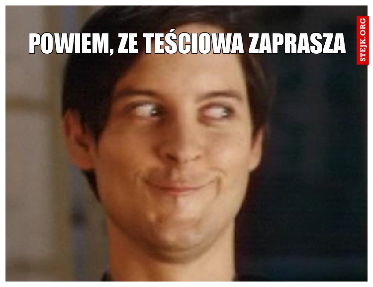 Powiem, ze Teściowa Zaprasza