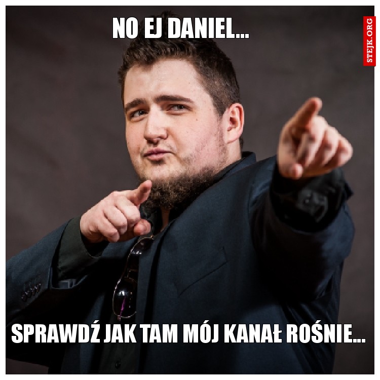 no ej daniel...