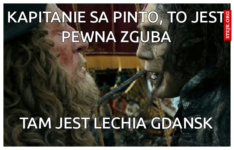kapitanie sa pinto, to jest pewna zguba