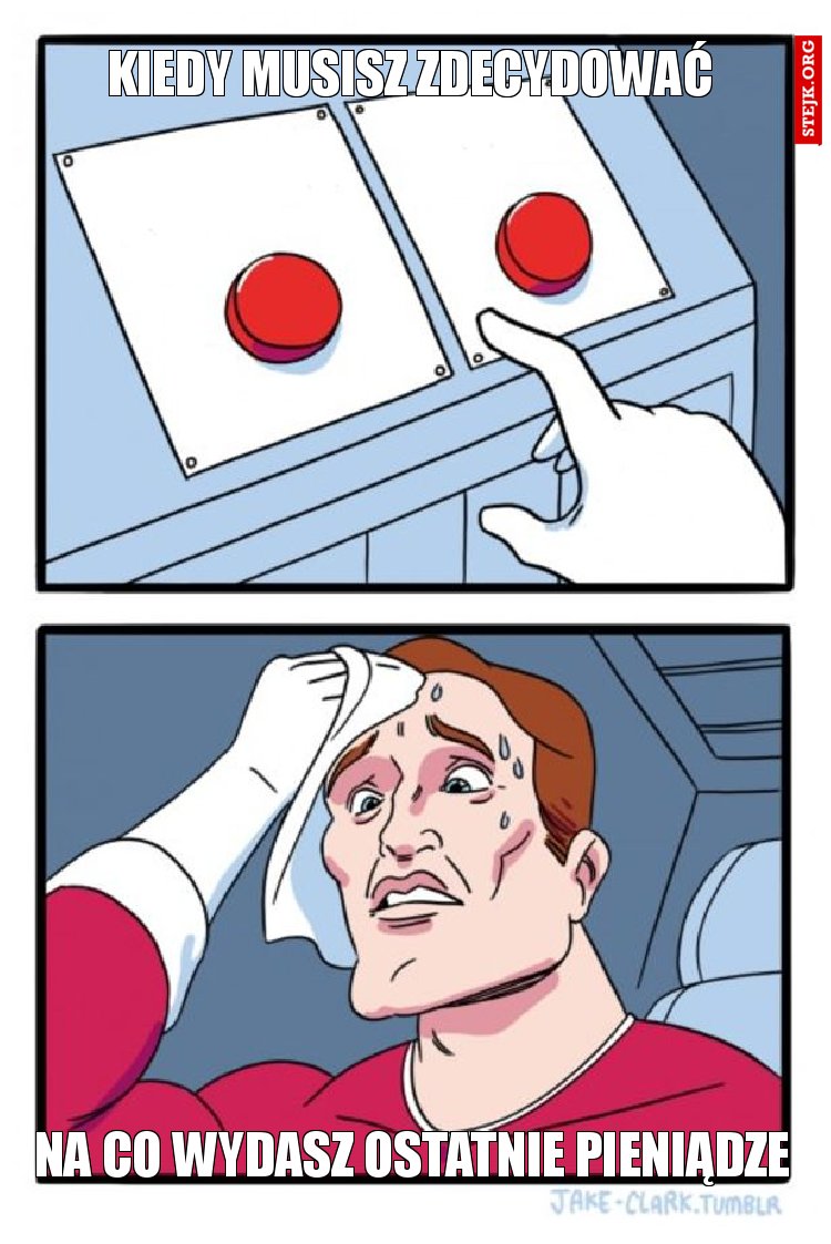 Kiedy musisz zdecydować