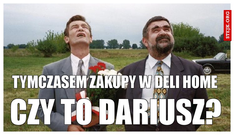 Tymczasem zakupy w Deli Home