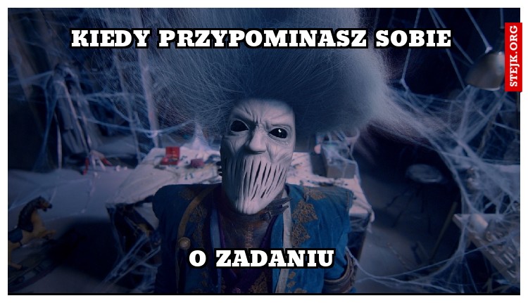 kiedy przypominasz sobie