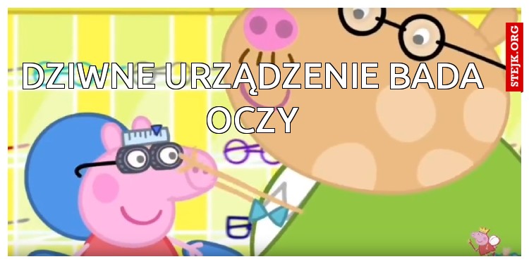 dziwne urządzenie bada oczy