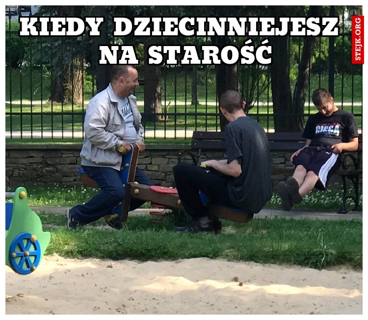 kiedy dziecinniejesz  na starość