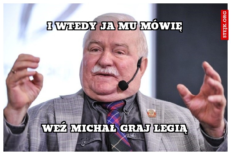 i WTEDY JA MU MÓWIĘ