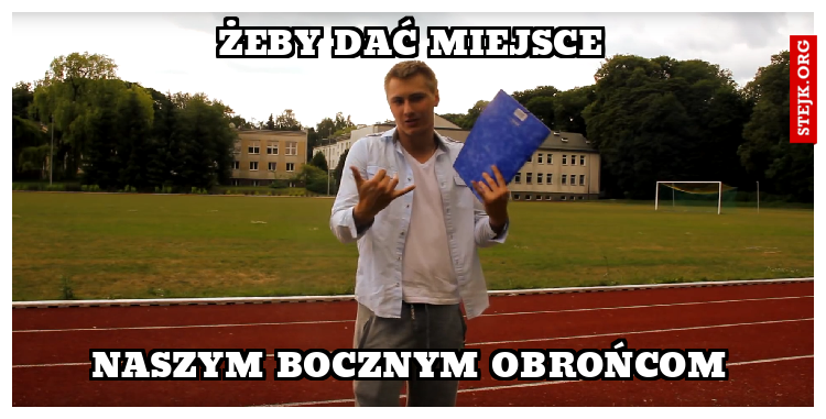 żeby dać miejsce