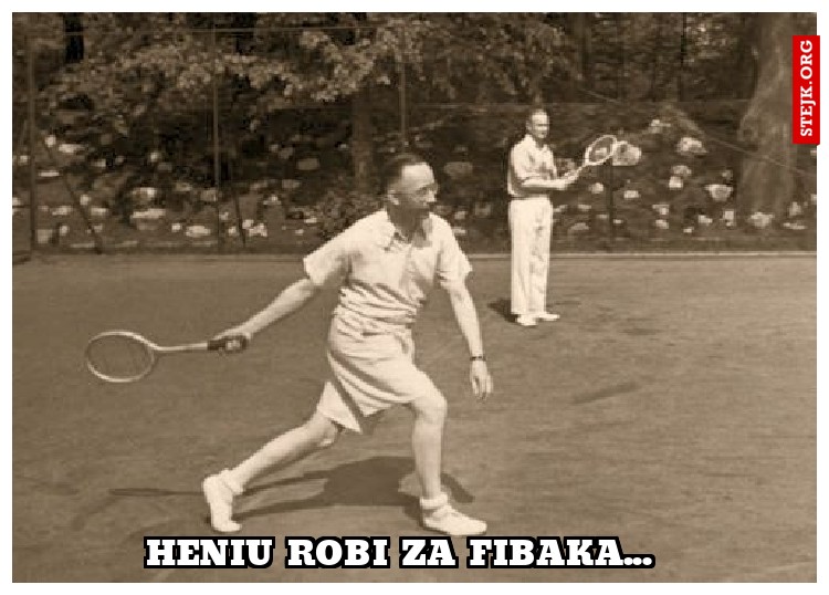 heniu robi za fibaka...
