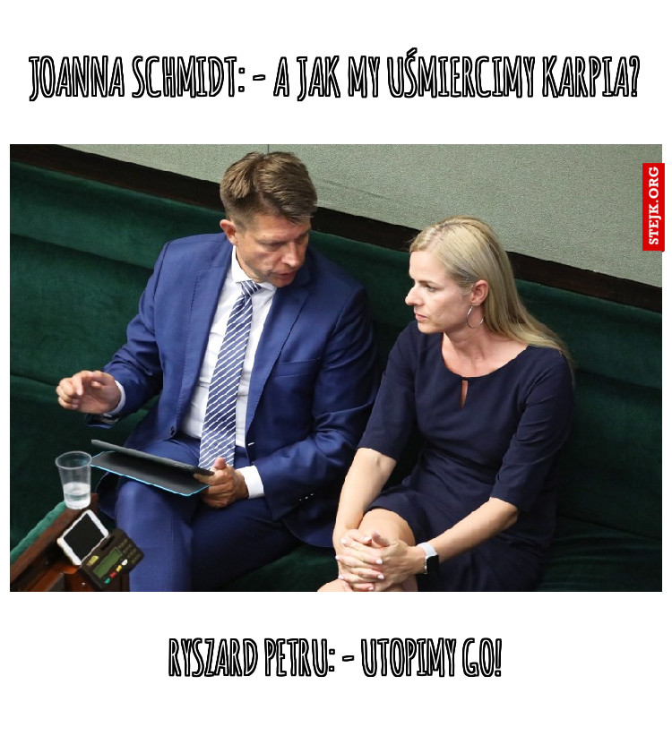 Joanna Schmidt: - A jak my uśmiercimy karpia?