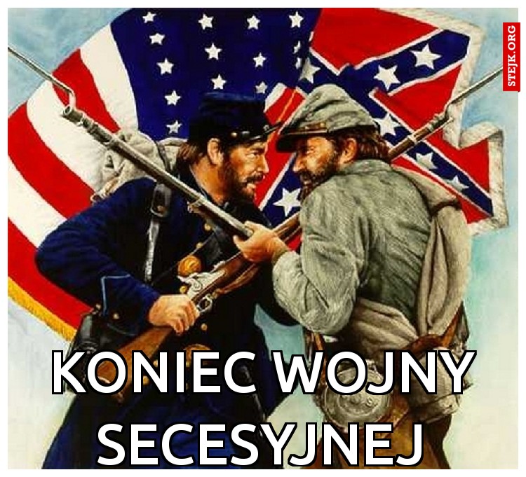 KONIEC WOJNY SECESYJNEJ
