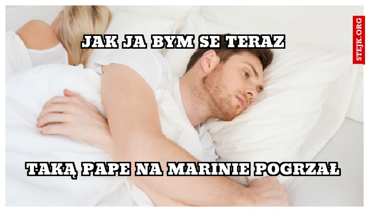 jak ja bym se teraz