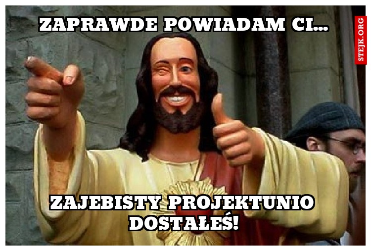 Zaprawde powiadam ci...