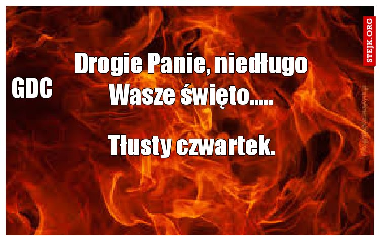 Drogie Panie, niedługo Wasze święto.....